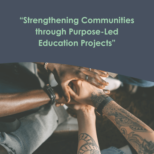 Learnivation Strengthening Communities with purpose led education Projects
