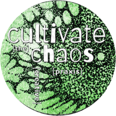 Cultivate the Chaos